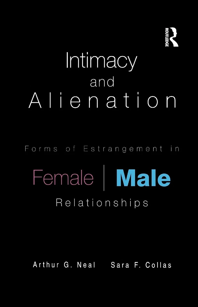Intimacy and Alienation: Forms of Estrangement Female/Male Relationships