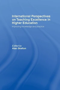 International Perspectives on Teaching Excellence Higher Education: Improving Knowledge and Practice