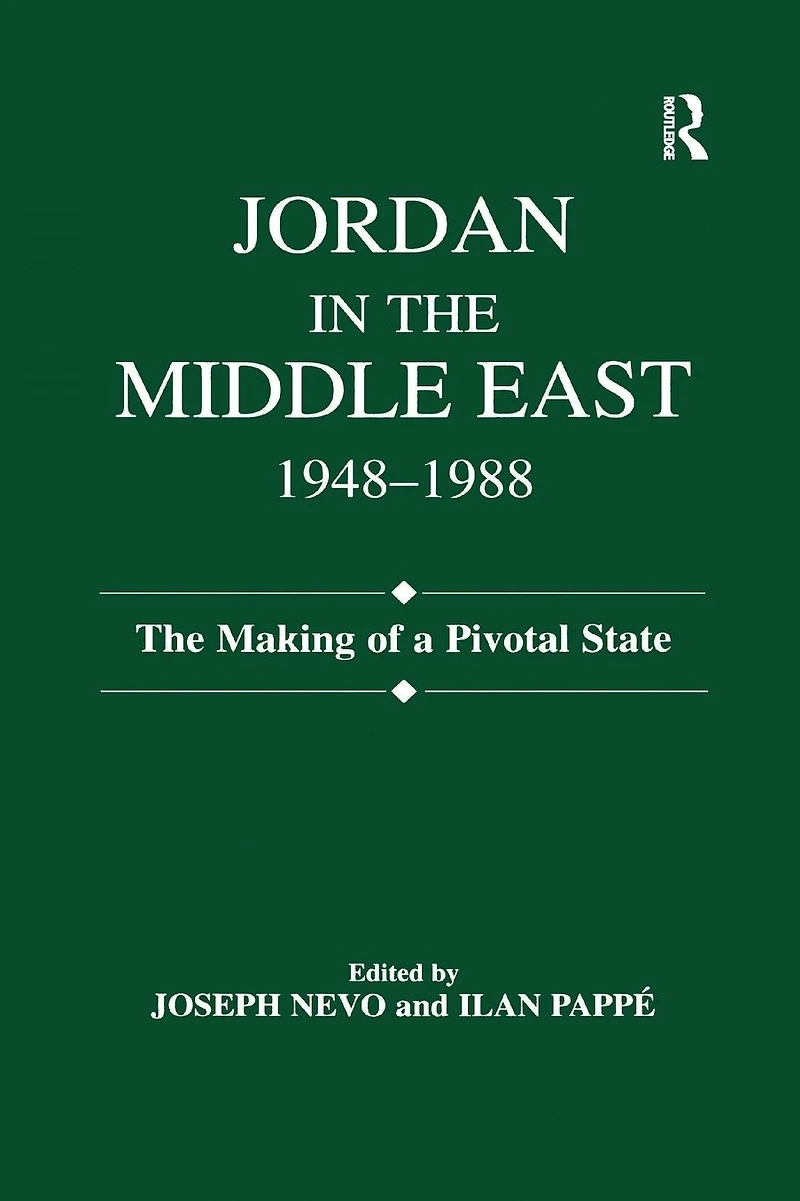 Jordan The Middle East, 1948-1988: Making of Pivotal State