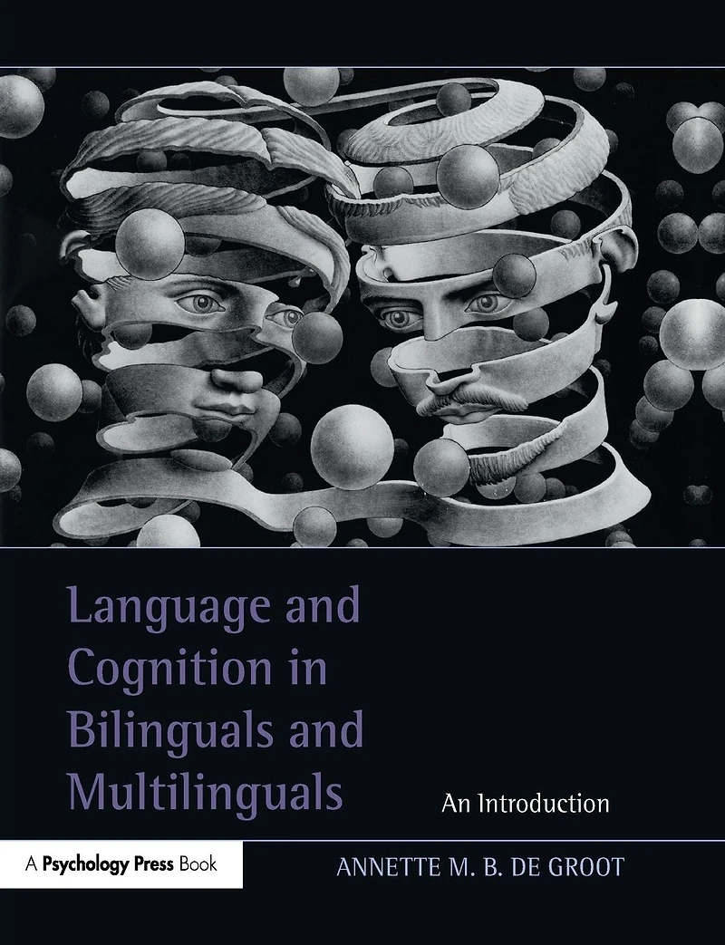 Language and Cognition Bilinguals Multilinguals: An Introduction