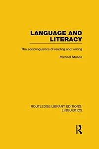 Language and Literacy (RLE Linguistics C: Applied Linguistics): The Sociolinguistics of Reading Writing