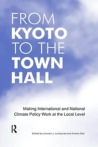 From Kyoto to the Town Hall: Making International and National Climate Policy Work at Local Level