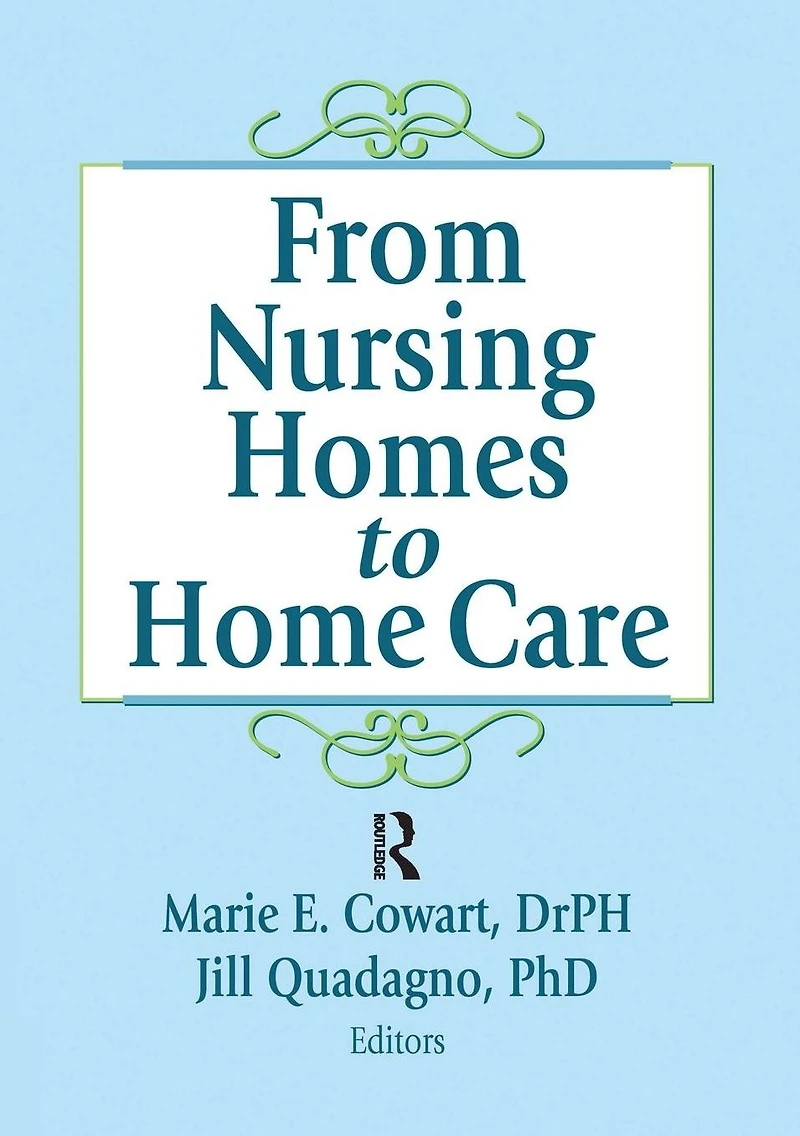 From Nursing Homes to Home Care
