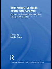 the Future of Asian Trade and Growth: Economic Development with Emergence China