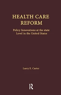 Health Care Reform: Policy Innovations at the State Level in the United States