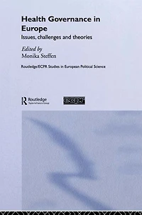 Health Governance Europe: Issues, Challenges, and Theories