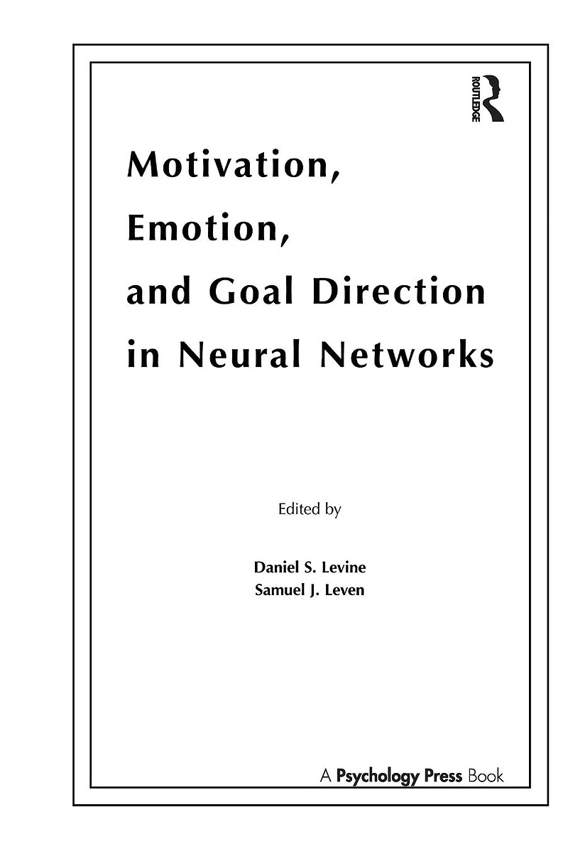 Motivation, Emotion, and Goal Direction Neural Networks