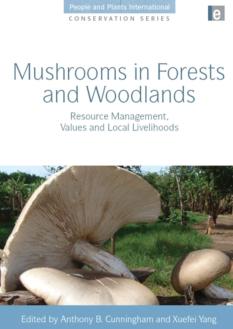 Mushrooms Forests and Woodlands: Resource Management, Values Local Livelihoods