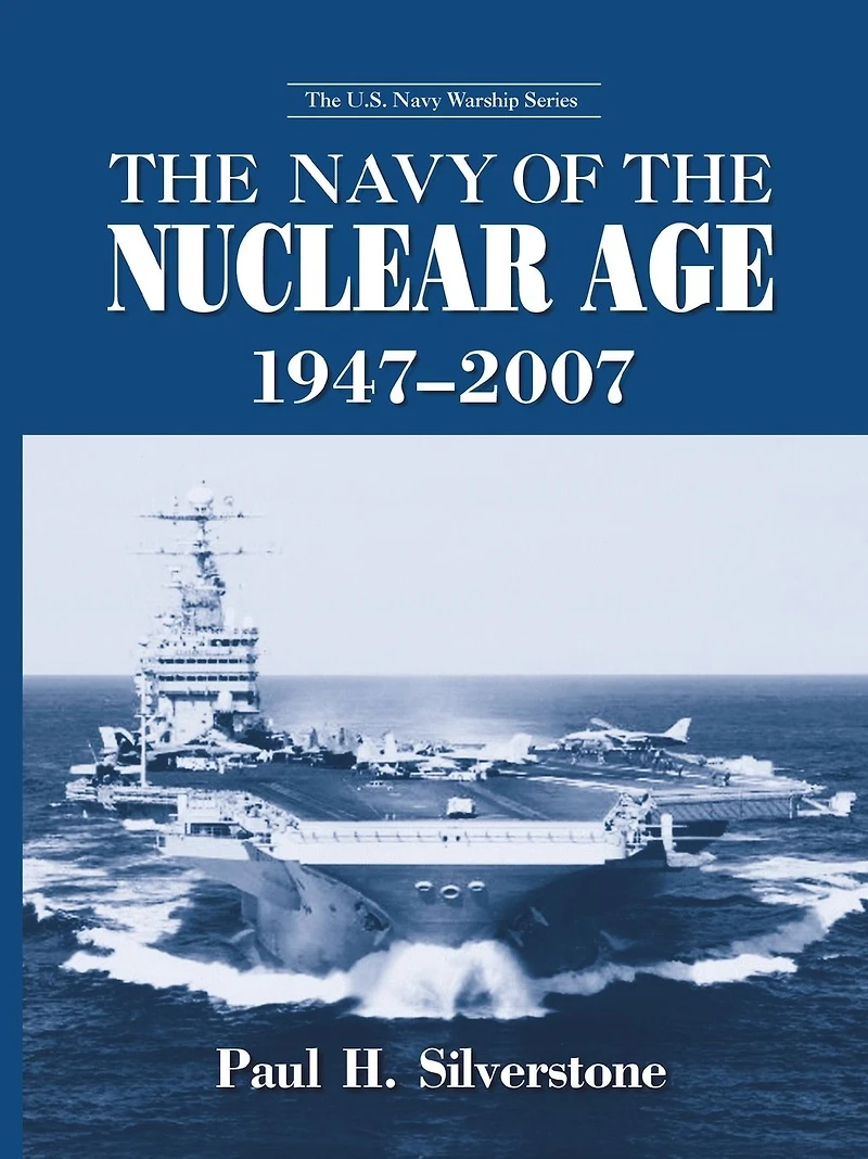 the Navy of Nuclear Age, 1947-2007