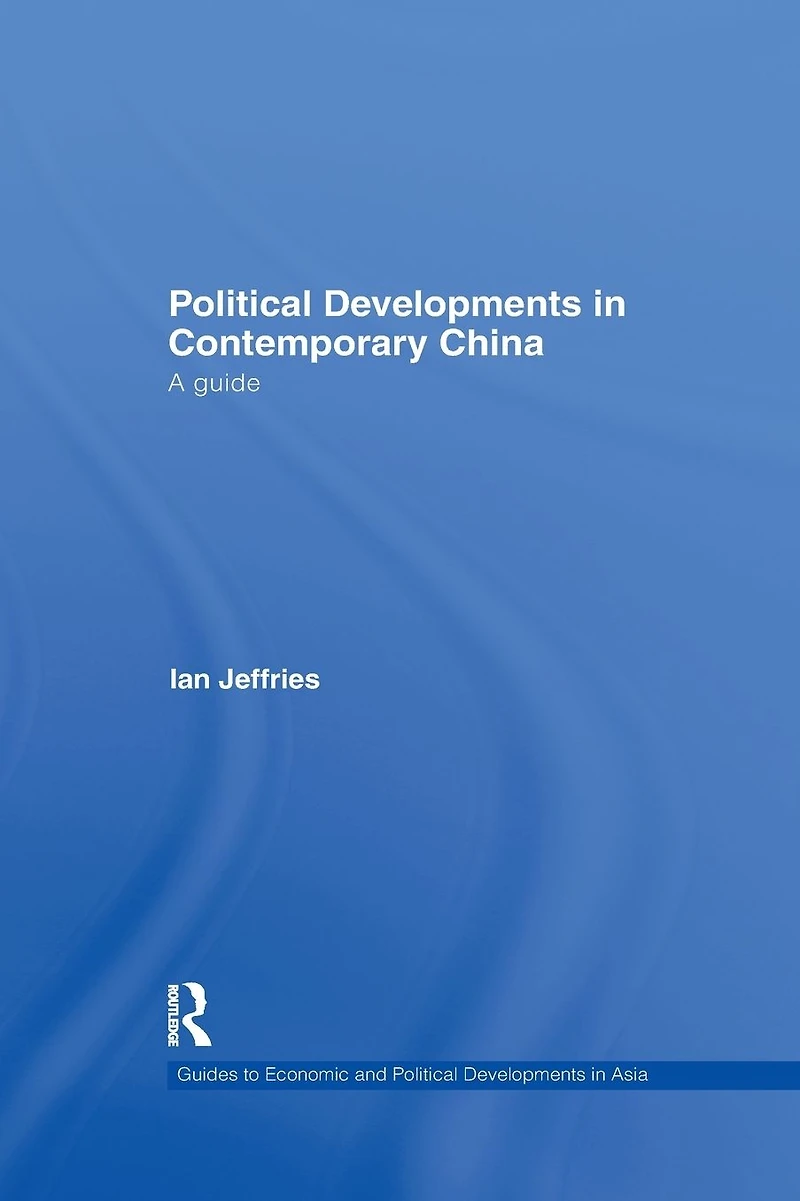 Political Developments Contemporary China: A Guide