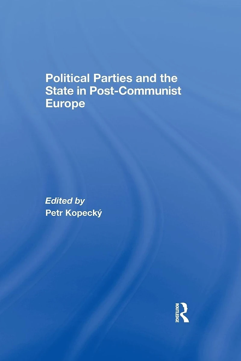 Political Parties and the State Post-Communist Europe