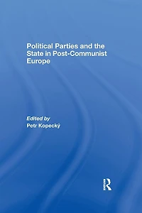Political Parties and the State Post-Communist Europe