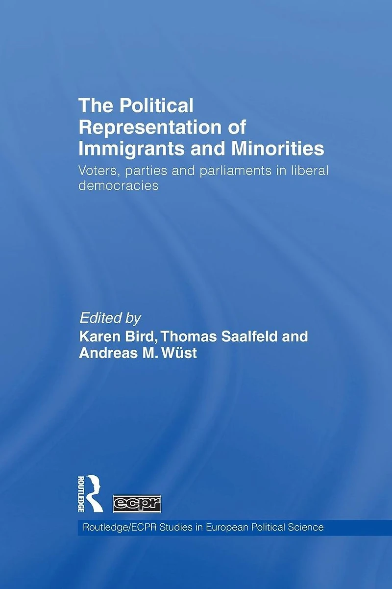 The Political Representation of Immigrants and Minorities: Voters, Parties Parliaments Liberal Democracies
