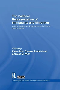 The Political Representation of Immigrants and Minorities: Voters, Parties Parliaments Liberal Democracies