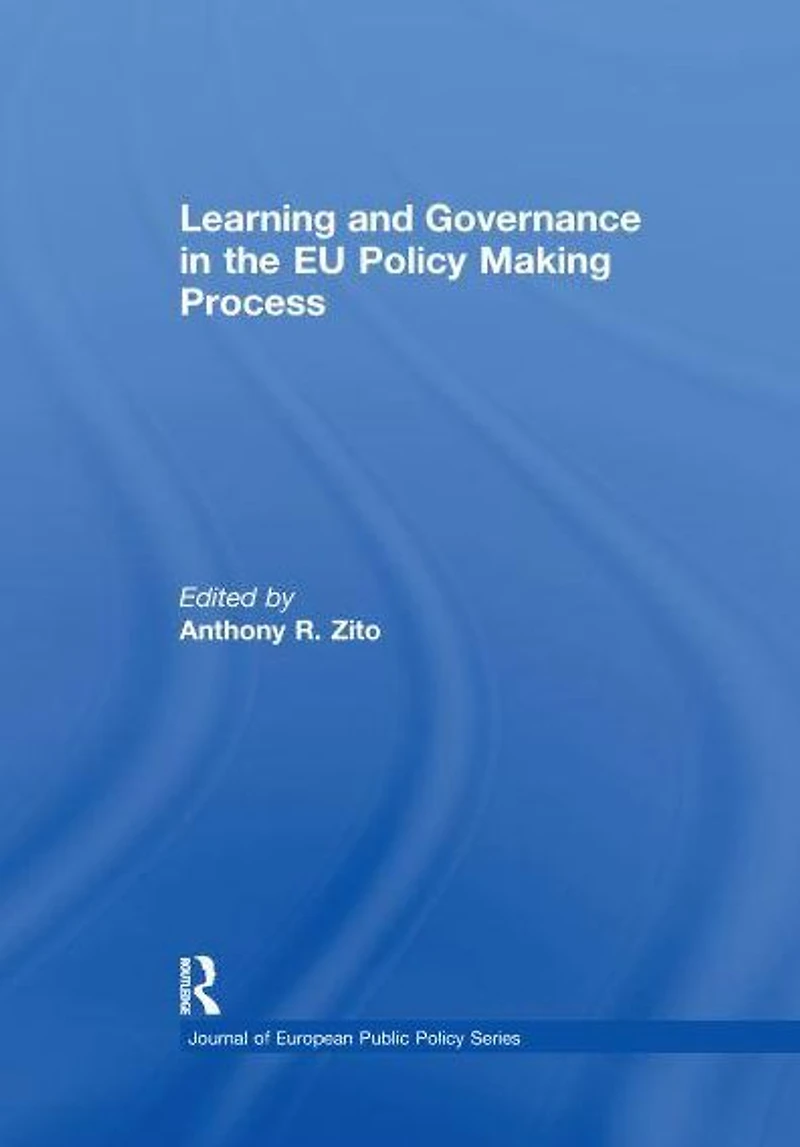 Learning and Governance the EU Policy Making Process