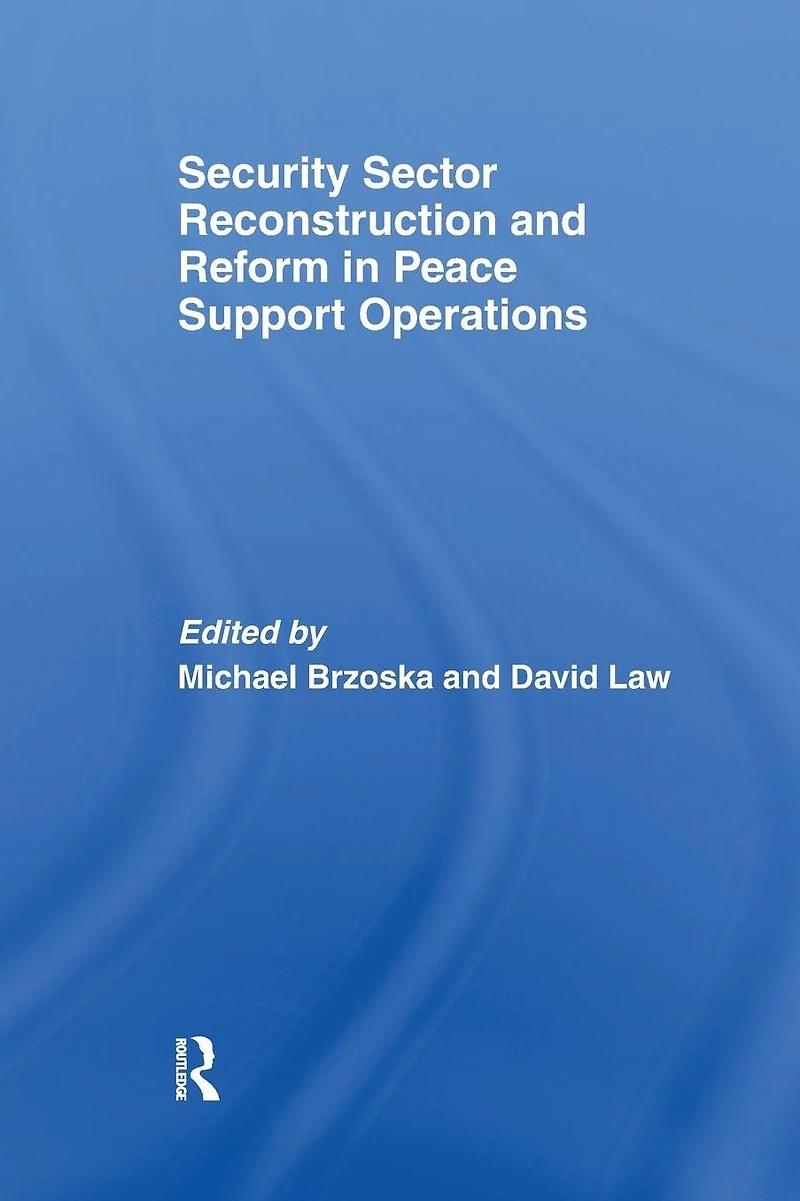 Security Sector Reconstruction and Reform Peace Support Operations