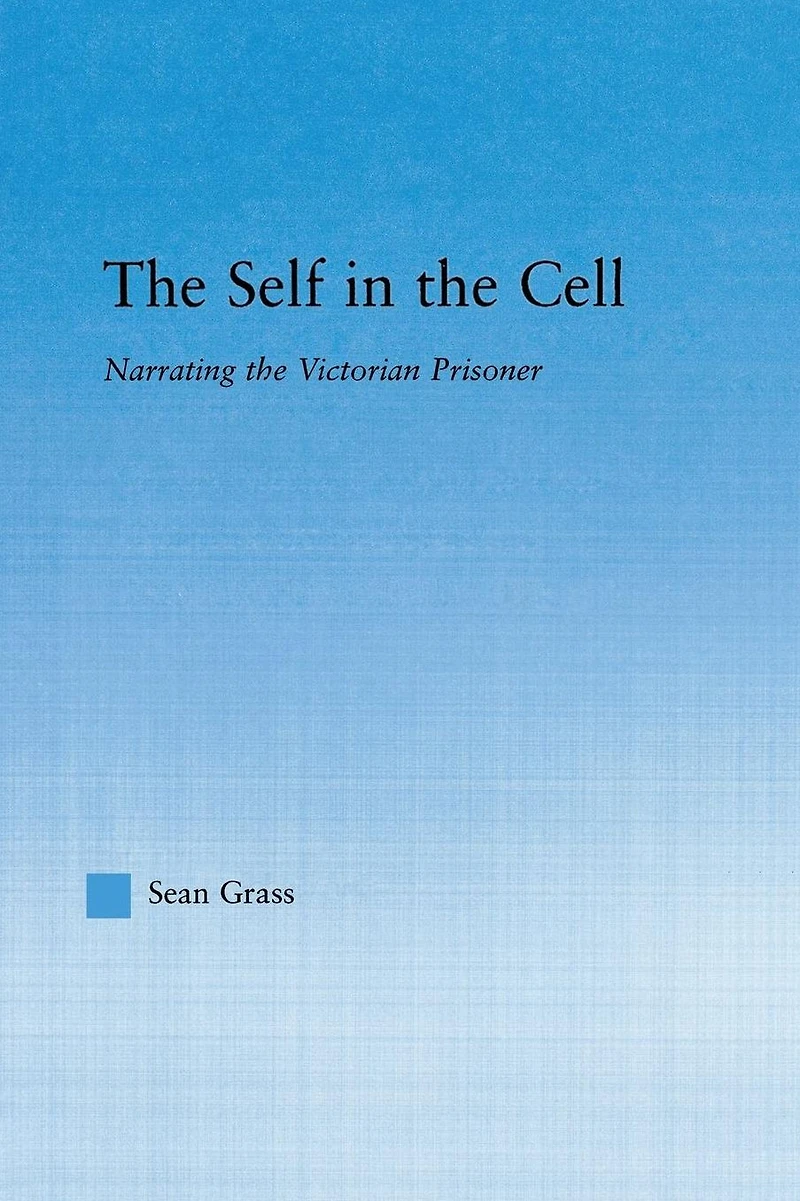 the Self Cell: Narrating Victorian Prisoner