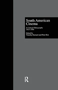 South American Cinema: A Critical Filmography, l915-l994