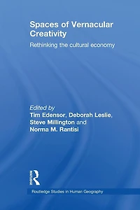 Spaces of Vernacular Creativity: Rethinking the Cultural Economy