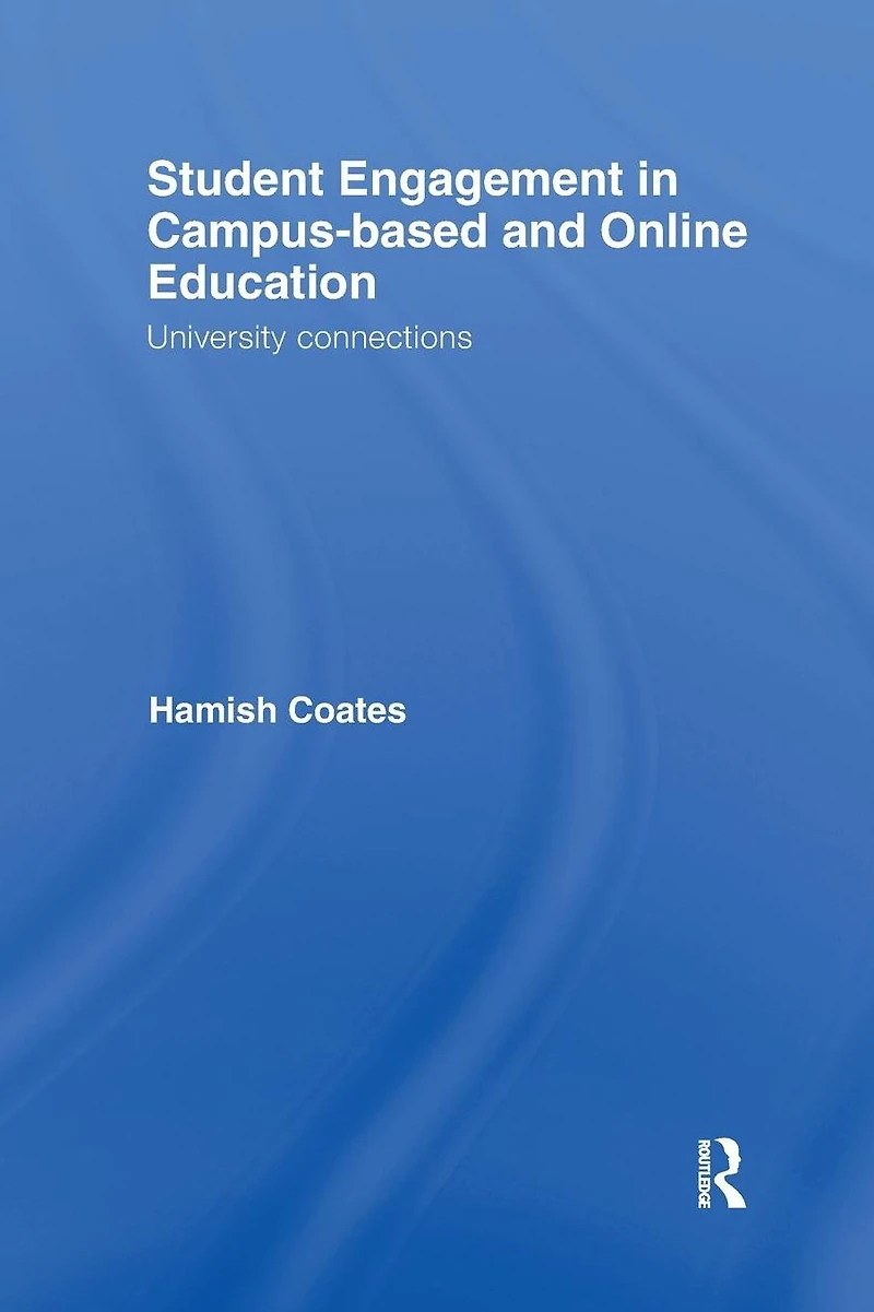Student Engagement Campus-Based and Online Education: University Connections