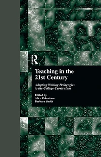 Teaching the 21st Century: Adapting Writing Pedagogies to College Curriculum