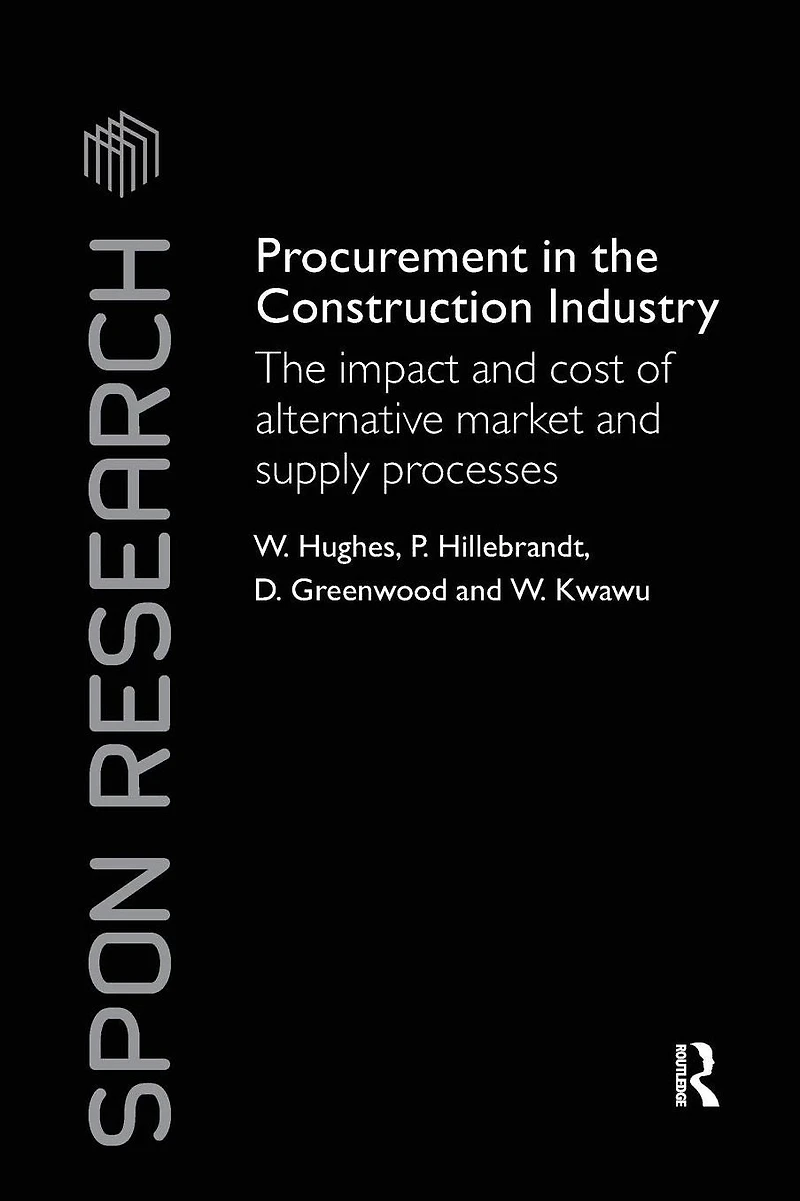 Procurement The Construction Industry: Impact and Cost of Alternative Market Supply Processes