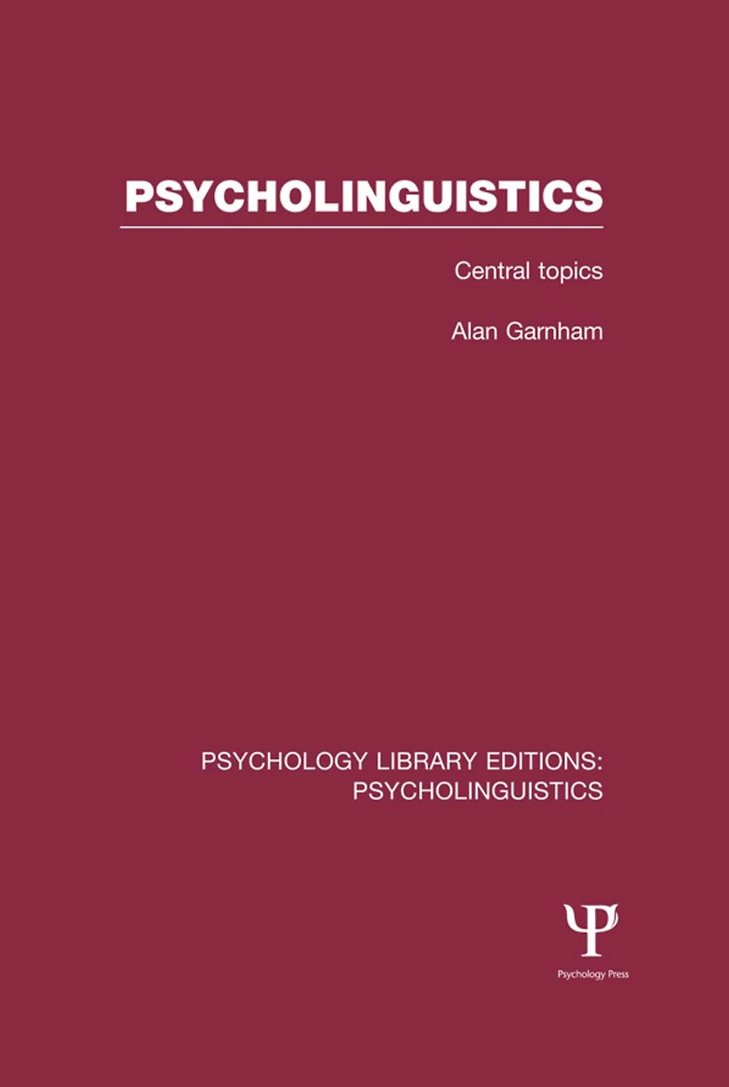 Psycholinguistics (PLE: Psycholinguistics): Central Topics