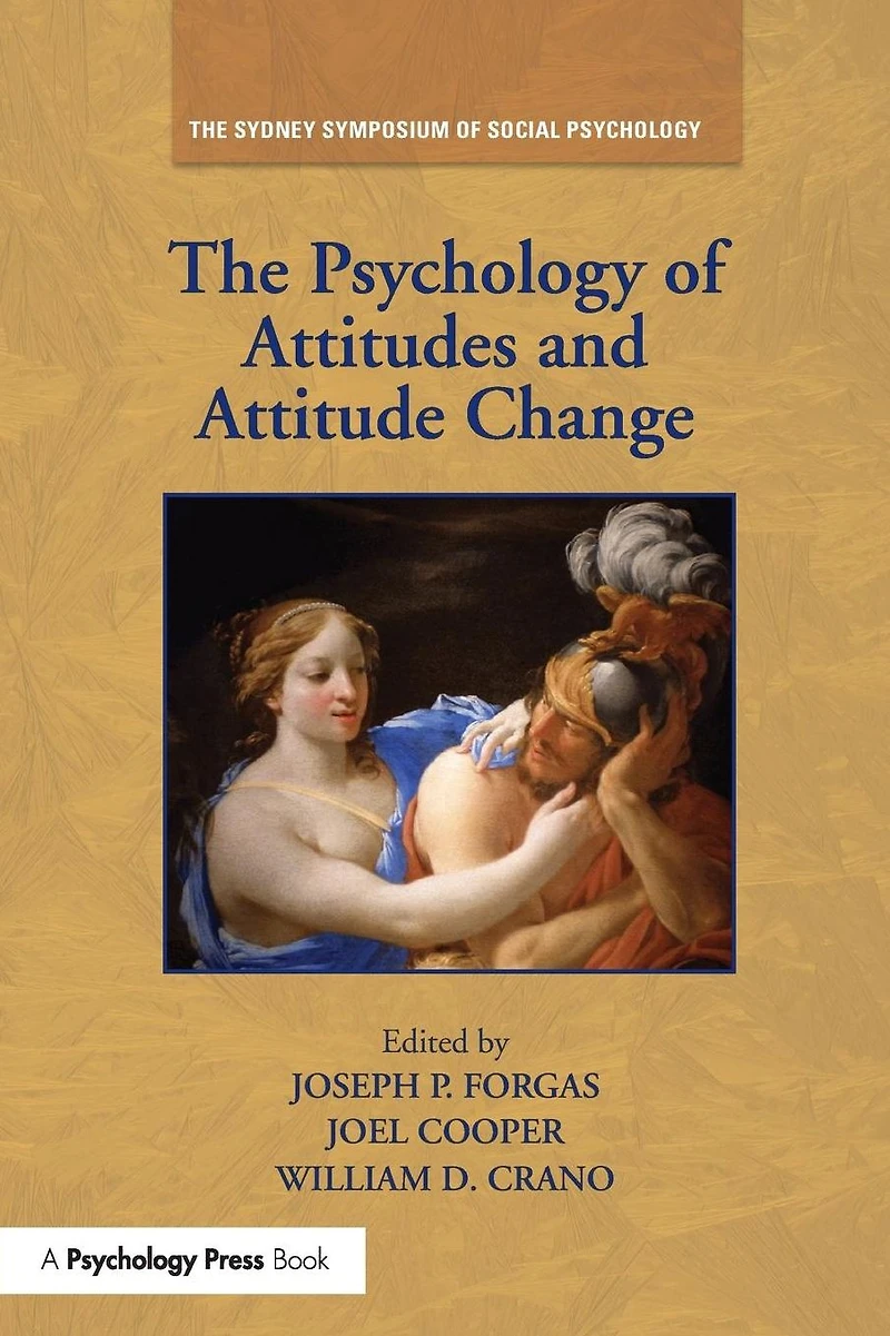 The Psychology of Attitudes and Attitude Change