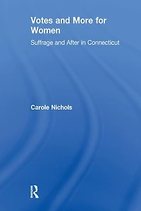 Votes and More for Women: Suffrage After Connecticut