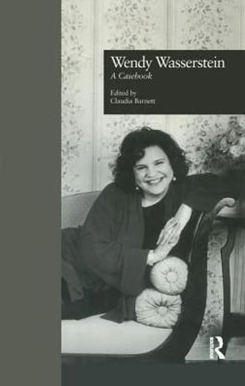 Wendy Wasserstein: A Casebook