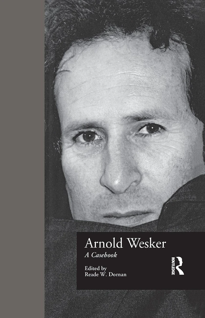 Arnold Wesker: A Casebook