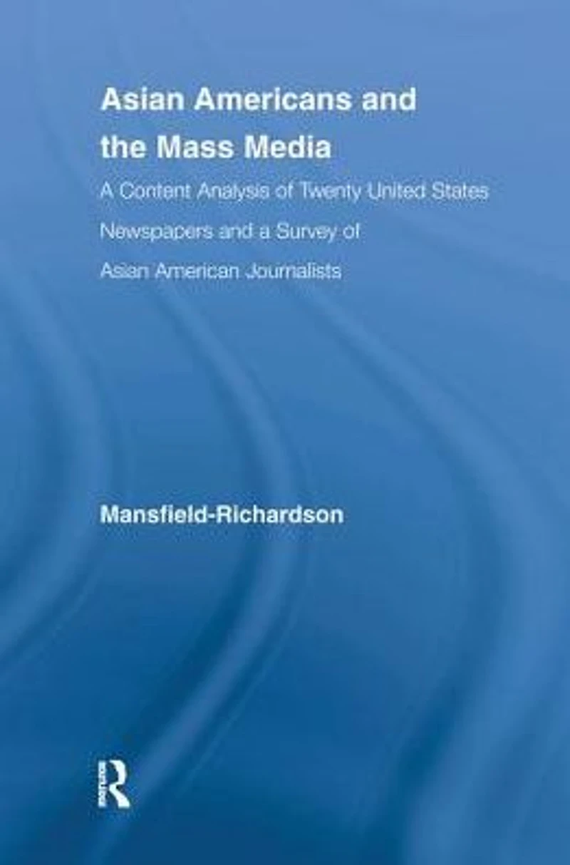 Asian Americans and the Mass Media: a Content Analysis of Twenty United States Newspapers Survey American Journalists