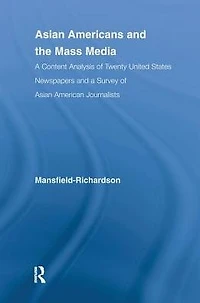 Asian Americans and the Mass Media: a Content Analysis of Twenty United States Newspapers Survey American Journalists