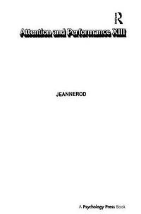 Attention and Performance Xiii: Motor Representation Control