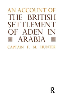 An Account of the British Settlement Aden Arabia