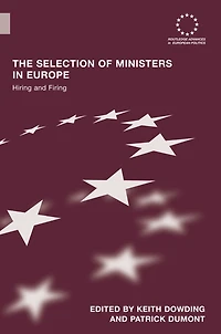 The Selection of Ministers Europe: Hiring and Firing