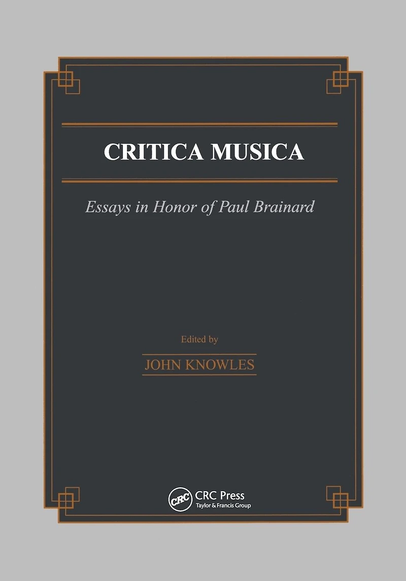 Critica Musica: Essays Honour of Paul Brainard