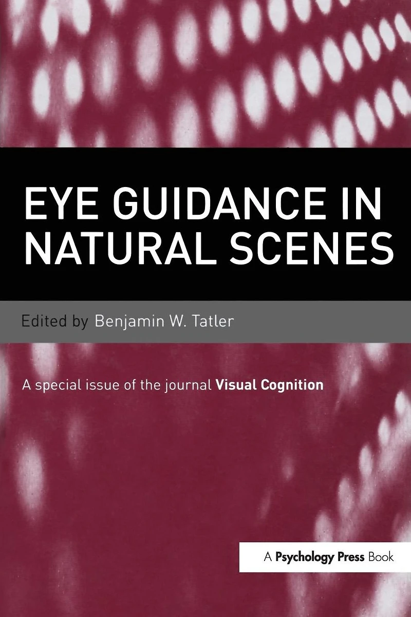 Eye Guidance Natural Scenes: A Special Issue of Visual Cognition