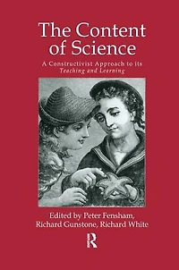The Content Of Science: A Constructive Approach To Its Teaching And Learning