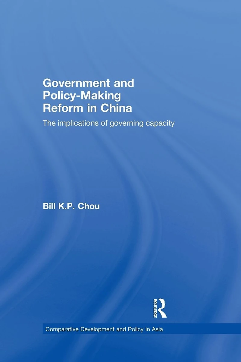Government and Policy-Making Reform China: The Implications of Governing Capacity