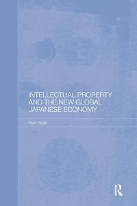 Intellectual Property and the New Global Japanese Economy