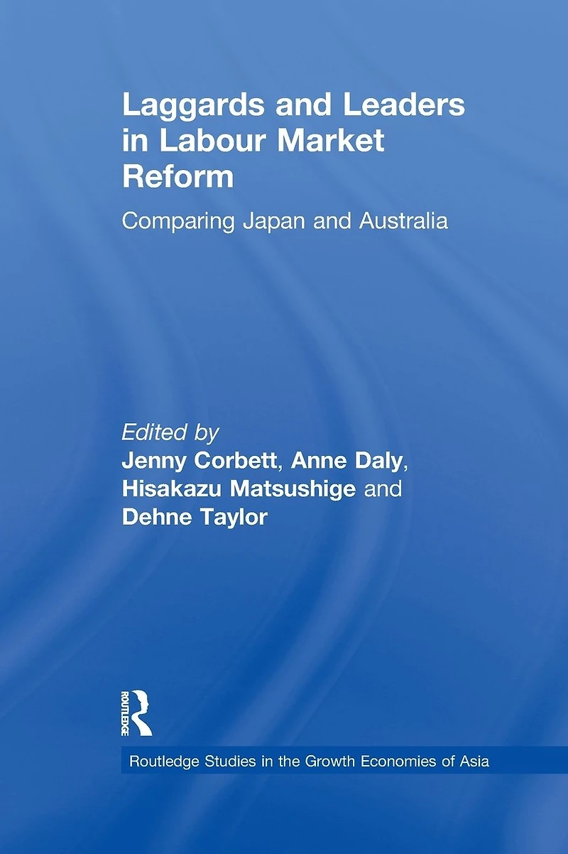 Laggards and Leaders Labour Market Reform: Comparing Japan Australia