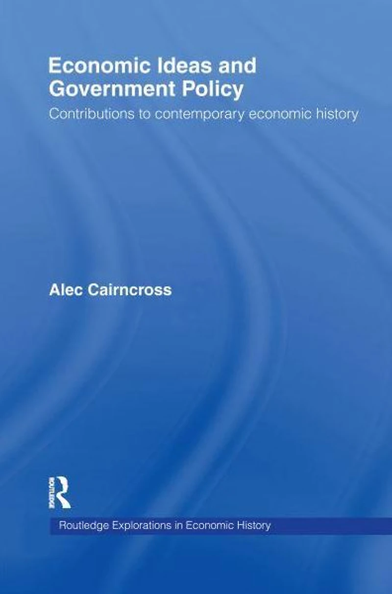 Economic Ideas and Government Policy: Contributions to Contemporary History