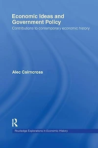 Economic Ideas and Government Policy: Contributions to Contemporary History