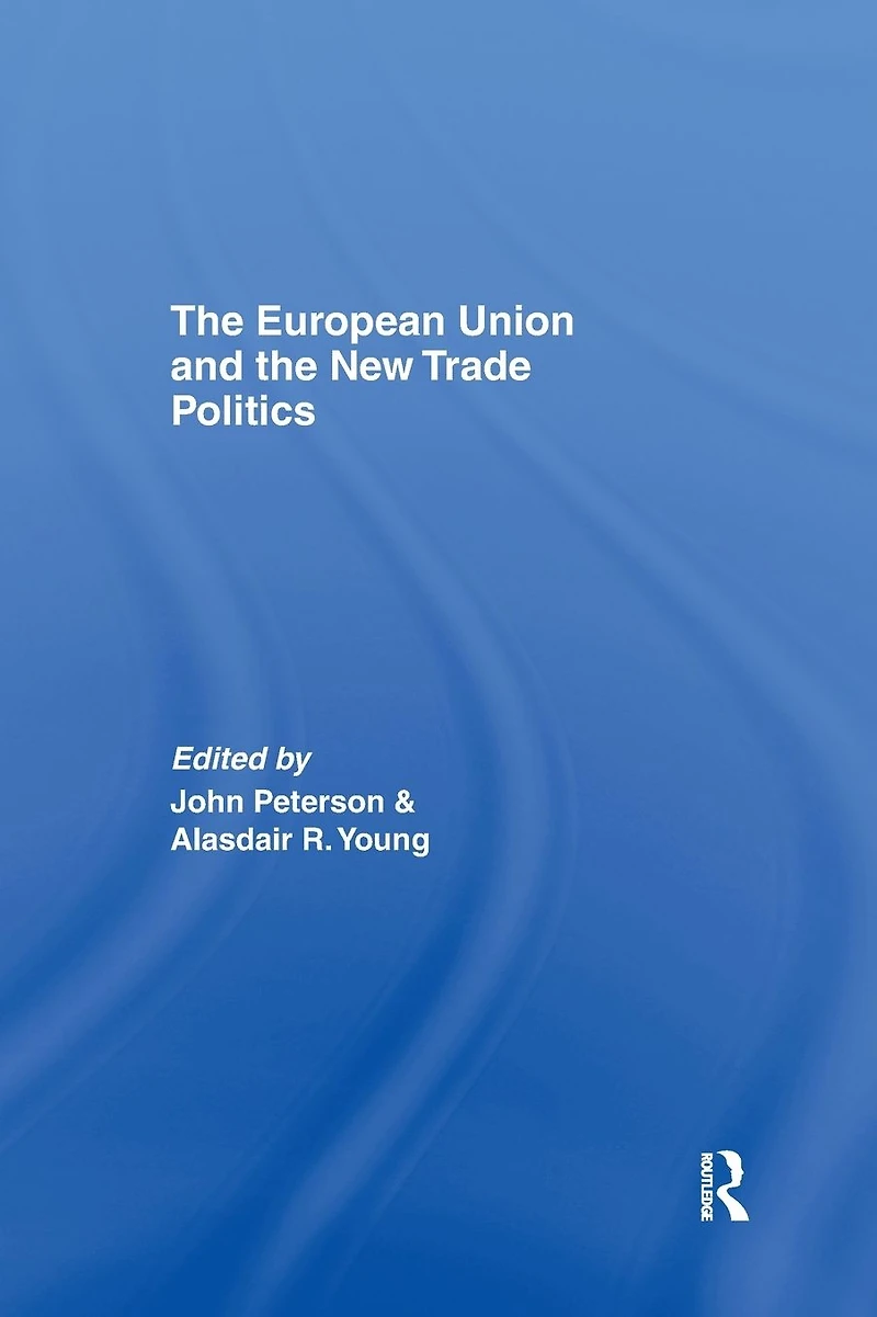 the European Union and New Trade Politics