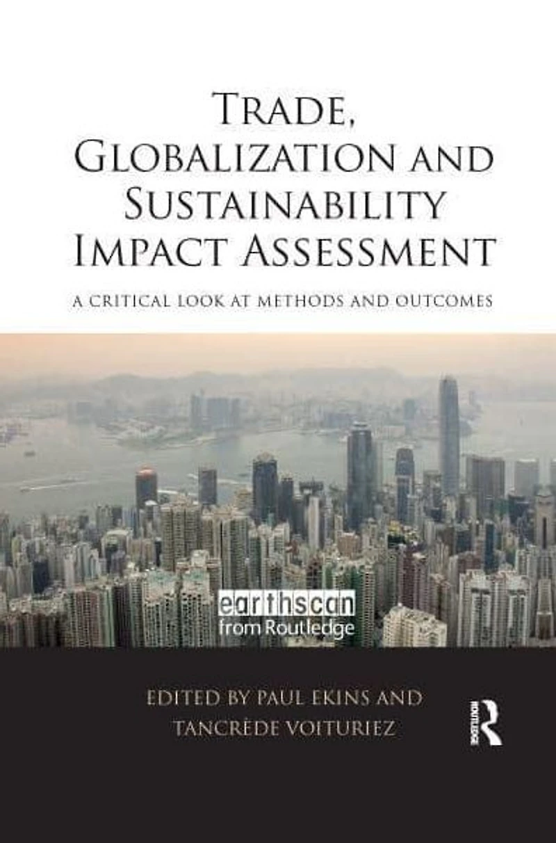Trade, Globalization and Sustainability Impact Assessment: A Critical Look at Methods Outcomes