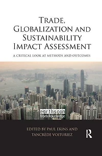 Trade, Globalization and Sustainability Impact Assessment: A Critical Look at Methods Outcomes