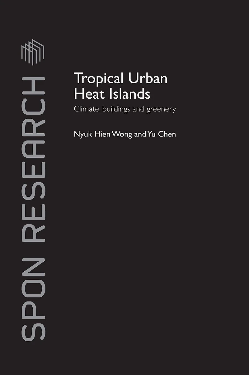 Tropical Urban Heat Islands: Climate, Buildings and Greenery