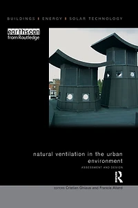 Natural Ventilation the Urban Environment: Assessment and Design