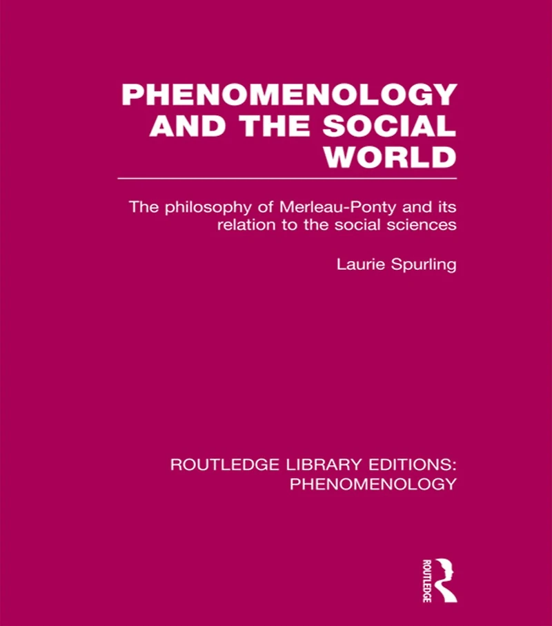 Phenomenology and the Social World: Philosophy of Merleau-Ponty its Relation to Sciences
